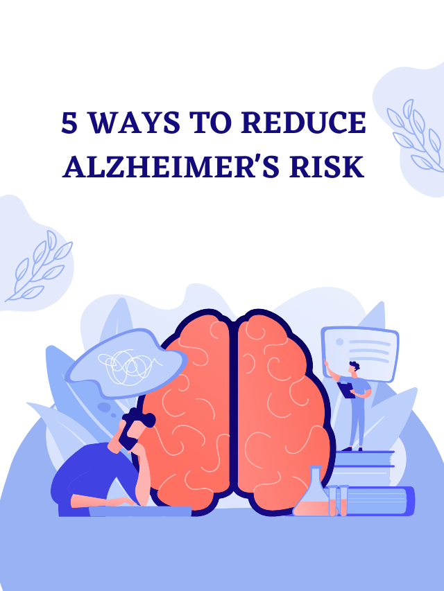 How to reduce Alzheimer’s risk: 5 ways